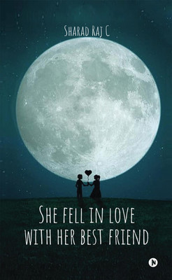 She Fell in Love with Her Best Friend(English, Paperback, C Sharad Raj)