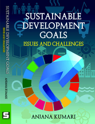 Sustainable Development Goals : Issues and Challenges(Hardcover, Anjana Kumari)