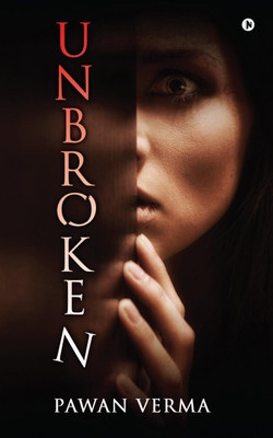 Unbroken  - Courage. Resilience. Hope. Faith(English, Paperback, Pawan Verma)