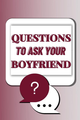 Questions To Ask Your Boyfriend(English, Paperback, Sunshine Enjoubault)