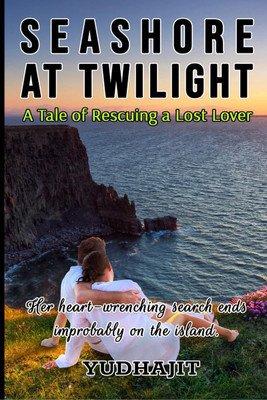 SEASHORE AT TWILIGHT(English, Paperback, Bikash Paul Choudhury (pen Name - Yudhajit))