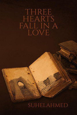 Three Hearts Fall in a love(English, Paperback, Suhel Ahmed)