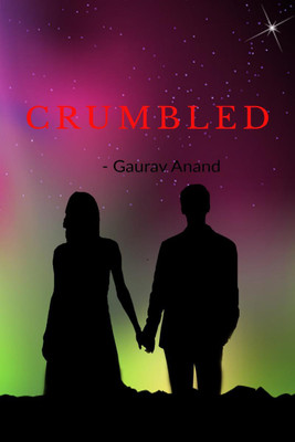 CRUMBLED(English, Paperback, Gaurav Anand)
