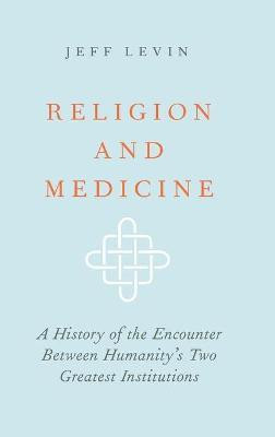 Religion and Medicine(English, Hardcover, Levin Jeff)