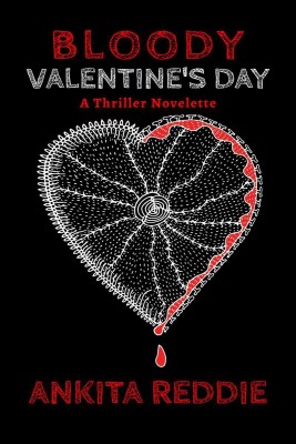 BLOODY VALENTINE'S DAY(English, Paperback, Ankita Reddie)