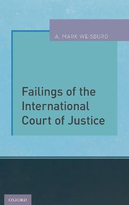 Failings of the International Court of Justice(English, Hardcover, Weisburd A. Mark)