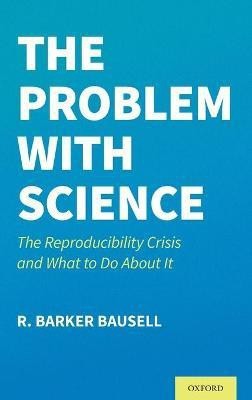 The Problem with Science(English, Hardcover, Bausell R. Barker)