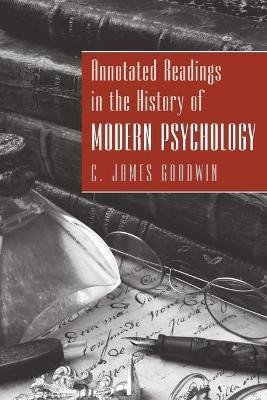 Annotated Readings in the History of Modern Psychology(English, Paperback, Goodwin C. James)