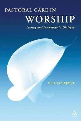 Pastoral Care in Worship(English, Paperback, Pembroke Neil)