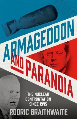 Armageddon and Paranoia(English, Hardcover, Braithwaite Rodric Sir)