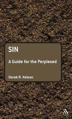Sin: A Guide for the Perplexed(English, Hardcover, Nelson Derek R. Dr)