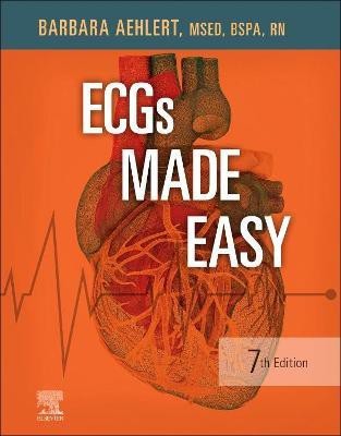 ECGs Made Easy(English, Paperback, Aehlert Barbara J MSEd, BSPA, RN)