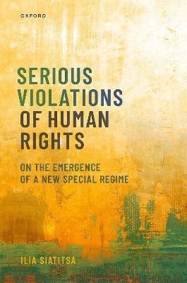 Serious Violations of Human Rights(English, Hardcover, Siatitsa Ilia)