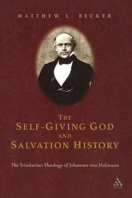 The Self-Giving God and Salvation History(English, Paperback, Becker Matthew L. Dr.)