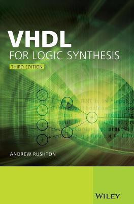 VHDL for Logic Synthesis 3 Rev ed Edition(English, Hardcover, Rushton Andrew)