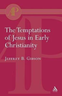 Temptations of Jesus in Early Christianity(English, Paperback, Gibson Jeffrey)