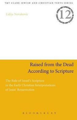 Raised from the Dead According to Scripture(English, Hardcover, Novakovic Lidija Dr)