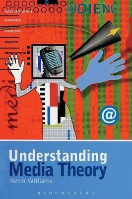 Understanding Media Theory(English, Paperback, Williams Kevin)