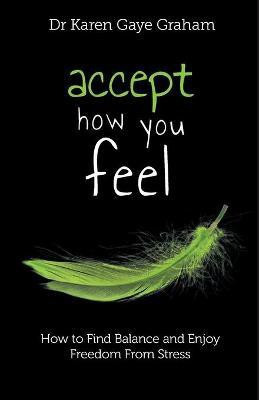 Accept How You Feel(English, Paperback, Graham)