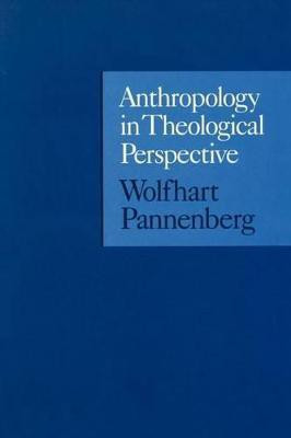 Anthropology in Theological Perspective(English, Paperback, Pannenberg Wolfhart)