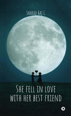 She fell in love with her best friend(Hardcover, Sharad Raj C)