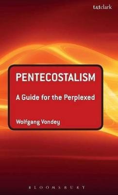 Pentecostalism: A Guide for the Perplexed(English, Hardcover, Vondey Wolfgang Professor)