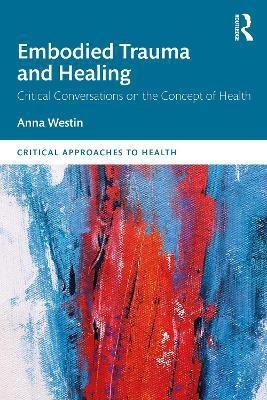 Embodied Trauma and Healing(English, Paperback, Westin Anna)