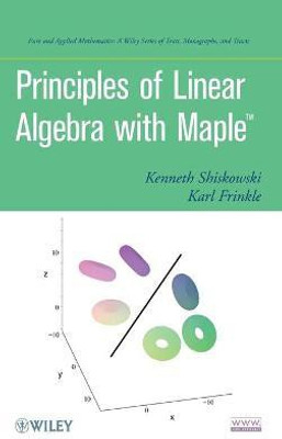 Principles of Linear Algebra With Maple(English, Hardcover, Shiskowski Kenneth M.)