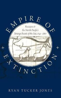 Empire of Extinction(English, Hardcover, Jones Ryan Tucker)
