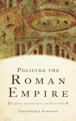 Policing the Roman Empire(English, Hardcover, Fuhrmann Christopher)