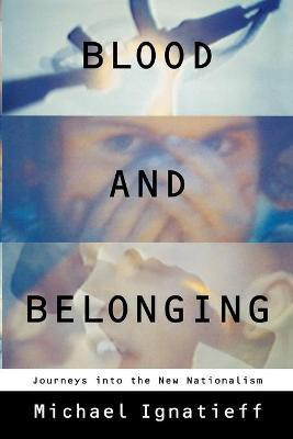 Blood and Belonging(English, Paperback, Ignatieff Michael Professor)