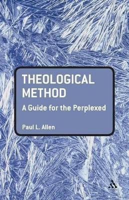 Theological Method: A Guide for the Perplexed(English, Paperback, Allen Paul L. Dr)
