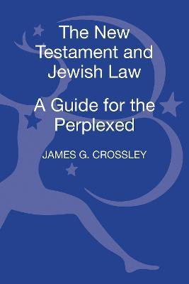 The New Testament and Jewish Law: A Guide for the Perplexed(English, Hardcover, Crossley James G. Prof.)