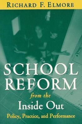 School Reform from the Inside Out(English, Paperback, Elmore Richard)