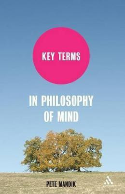 Key Terms in Philosophy of Mind(English, Paperback, Mandik Pete Dr)
