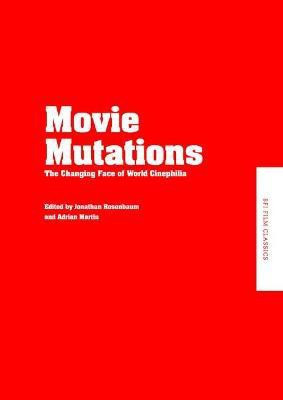 Movie Mutations: The Changing Face of World Cinephilia(English, Hardcover, Rosenbaum Jonathan)