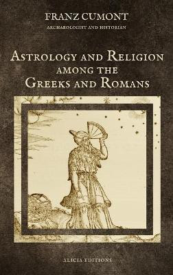 Astrology and Religion among the Greeks and Romans(English, Hardcover, Cumont Franz)