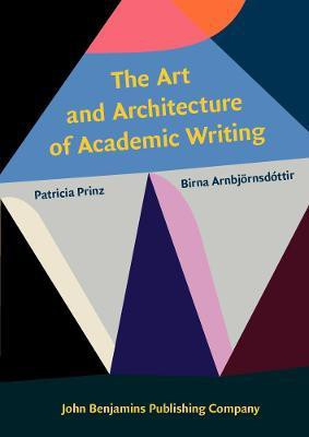 The Art and Architecture of Academic Writing(English, Paperback, Prinz Patricia)
