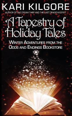 A Tapestry of Holiday Tales(English, Paperback, Kilgore Kari)