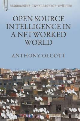 Open Source Intelligence in a Networked World(English, Paperback, Olcott Anthony Dr.)