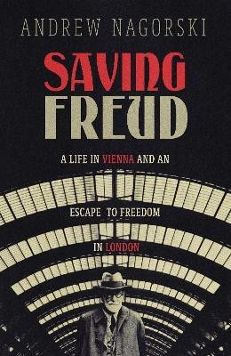 Saving Freud(English, Hardcover, Nagorski Andrew)