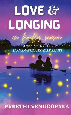 Love and Longing in Firefly Season(English, Paperback, Preethi Venugopala)