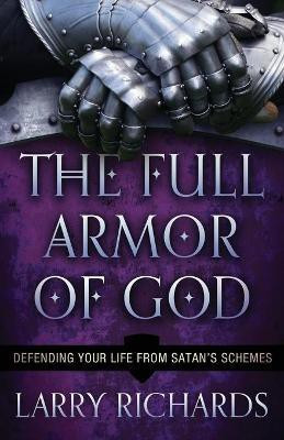 The Full Armor of God - Defending Your Life From Satan`s Schemes(English, Paperback, Richards Larry)