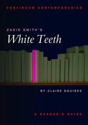 Zadie Smith's White Teeth(English, Paperback, Squires Claire)