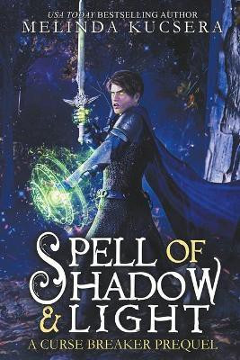 Spell of Shadow & Light(English, Paperback, Kucsera Melinda)