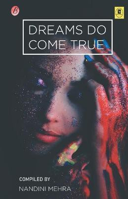 Dreams Do Come True(English, Paperback, Mehra Nandini)