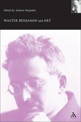 Walter Benjamin and Art(English, Paperback, Benjamin Andrew)
