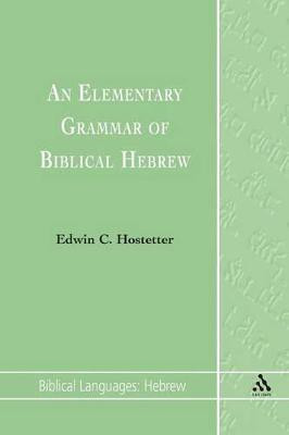 An Elementary Grammar of Biblical Hebrew(English, Paperback, Hostetter Edwin C.)