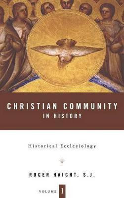 Christian Community in History Volume 1(English, Hardcover, Haight Roger D. Rev Prof)