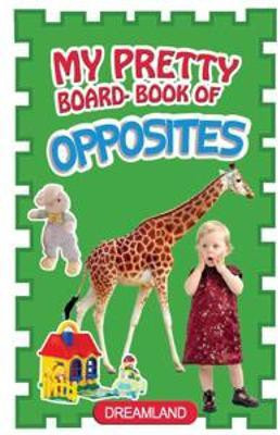My Pretty Board Books - Opposites(English, Board book, unknown)